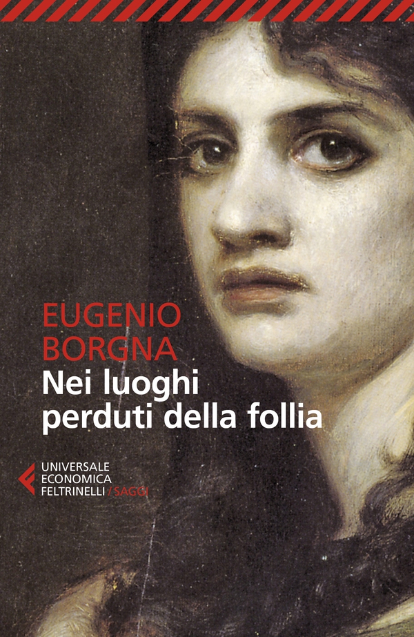 Nei luoghi perduti della follia - Librerie.coop Nei luoghi perduti della follia - Librerie.coop