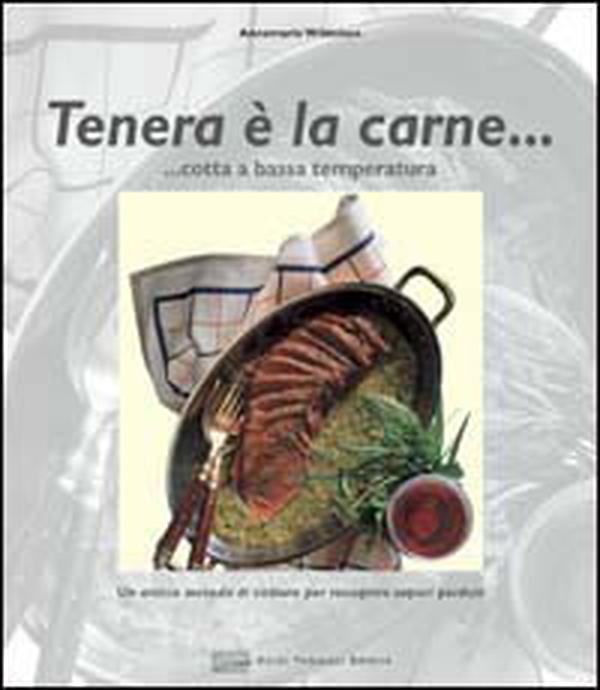 Tenera è la carne... Cotta a bassa temperatura - Librerie.coop Tenera è la carne... Cotta a bassa temperatura - Librerie.coop
