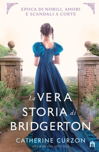 La vera storia di Bridgerton - Librerie.coop