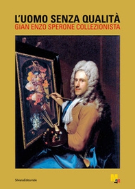 L'uomo senza qualità. Gian Enzo Sperone collezionista - Librerie.coop