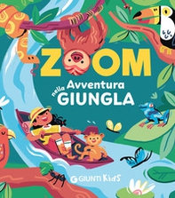 Avventure nella giungla. Zoom - Librerie.coop