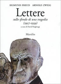 Lettere sullo sfondo di una tragedia. Freud e Zweig tra Vienna e Gerusalemme (1927-1939) - Librerie.coop