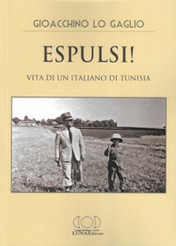 Espulsi! Vita di un italiano di Tunisia - Librerie.coop