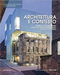 Architettura e contesto. Progetti contemporanei basati sull'identità ambientale, sociale e culturale - Librerie.coop