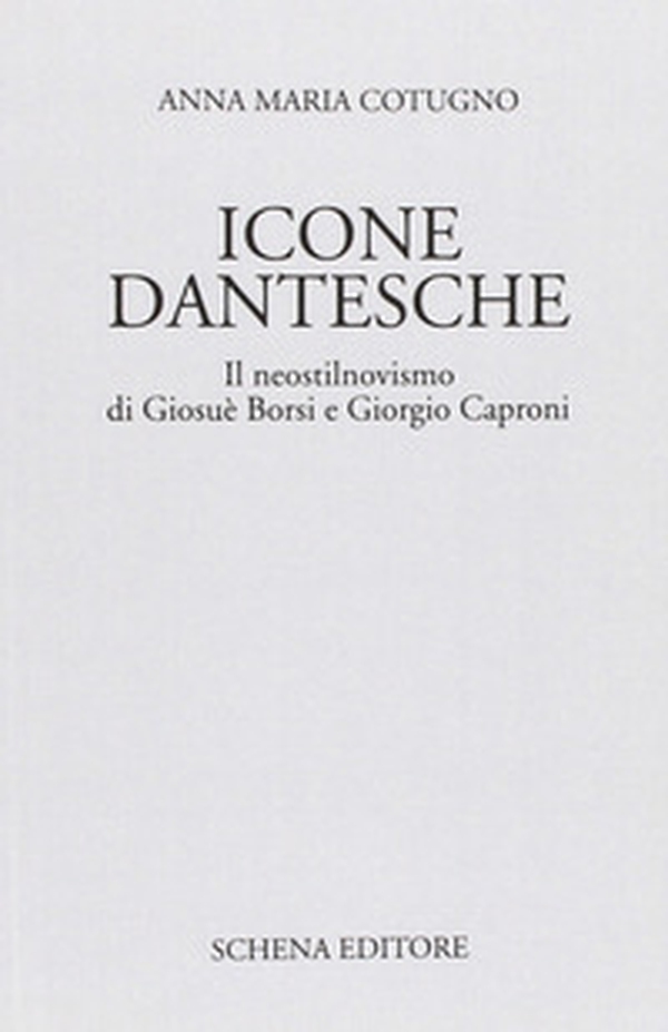 Icone dantesche. Il neostilnovismo di Giosuè Borsi e Giorgio Caproni - Librerie.coop Icone dantesche. Il neostilnovismo di Giosuè Borsi e Giorgio Caproni - Librerie.coop