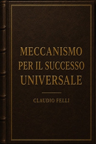 Meccanismo per il successo universale - Librerie.coop