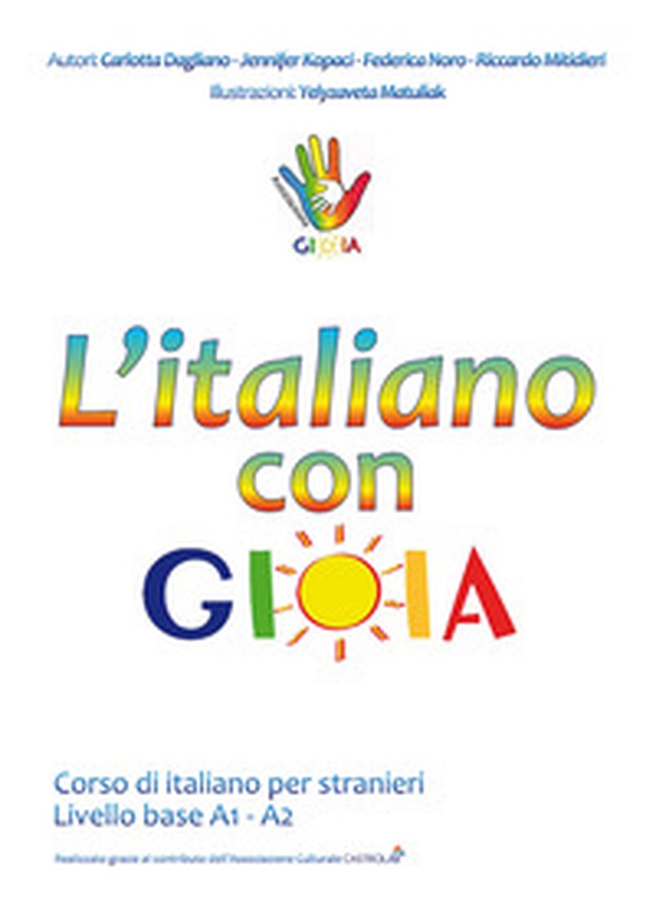 L'italiano con gioia. Corso di italiano per stranieri. Livello base A1-A2 - Librerie.coop