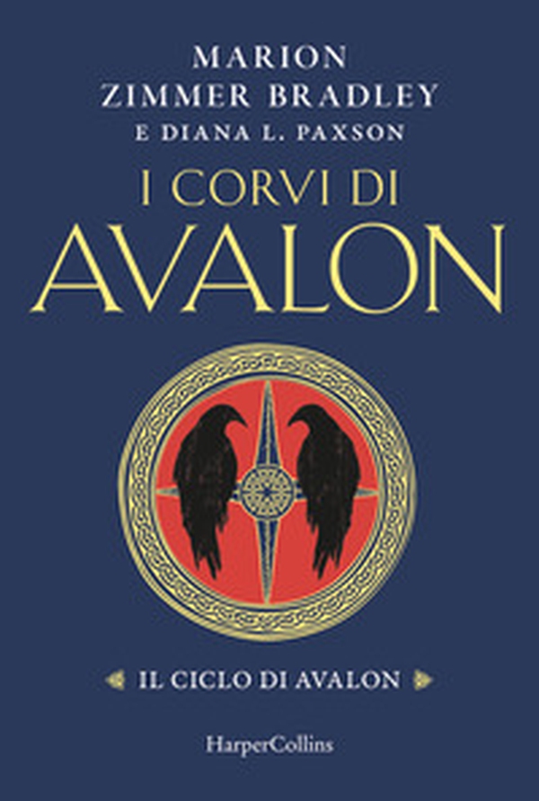 I corvi di Avalon. Il ciclo di Avalon - Librerie.coop