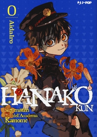 Hanako-kun. I 7 misteri dell'Accademia Kamome - Vol. 0 - Librerie.coop