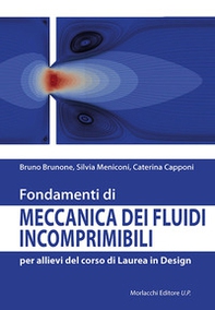 Fondamenti di meccanica dei fluidi incomprimibili per allievi del corso di Laurea in Design - Librerie.coop Fondamenti di meccanica dei fluidi incomprimibili per allievi del corso di Laurea in Design - Librerie.coop