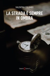 La strada è sempre in ombra - Librerie.coop
