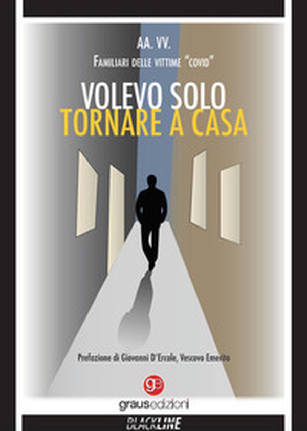 Volevo solo tornare a casa - Librerie.coop Volevo solo tornare a casa - Librerie.coop