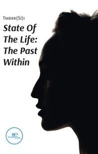 State of the life: the past within - Librerie.coop