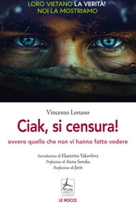 Ciak, si censura! Ovvero quello che non vi hanno fatto vedere - Librerie.coop