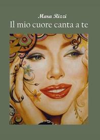 Il mio cuore canta a te - Librerie.coop