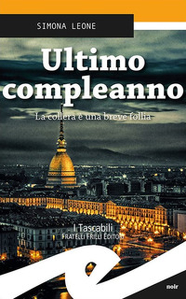 Ultimo compleanno. La collera è una breve follia - Librerie.coop Ultimo compleanno. La collera è una breve follia - Librerie.coop
