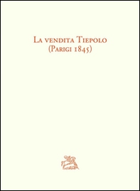 La vendita Tiepolo (Parigi 1845) - Librerie.coop