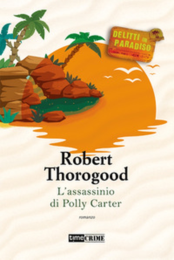 L'assassinio di Polly Carter. Delitti paradiso - Vol. 2 - Librerie.coop L'assassinio di Polly Carter. Delitti paradiso - Vol. 2 - Librerie.coop