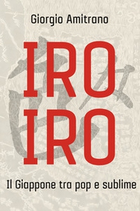 Iro iro. Il Giappone tra pop e sublime - Librerie.coop