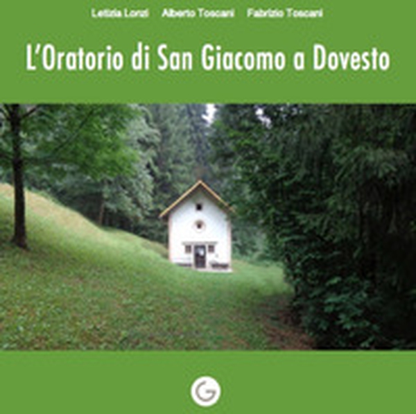 L'oratorio di San Giacomo a Dovesto - Librerie.coop L'oratorio di San Giacomo a Dovesto - Librerie.coop