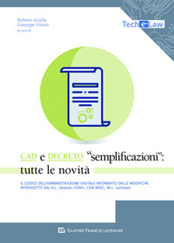 CAD e Decreto «Semplificazioni»: tutte le novità. Il Codice dell'amministrazione digitale riformato dalle novità introdotte dal d.l.76/2020, conv., con mod., in l. 120/2020 - Librerie.coop CAD e Decreto «Semplificazioni»: tutte le novità. Il Codice dell'amministrazione digitale riformato dalle novità introdotte dal d.l.76/2020, conv., con mod., in l. 120/2020 - Librerie.coop