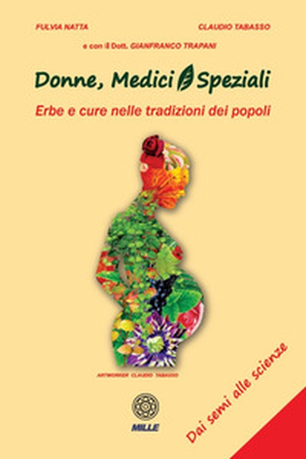 Donne, medici e speziali. Erbe e cure nelle tradizioni dei popoli - Librerie.coop Donne, medici e speziali. Erbe e cure nelle tradizioni dei popoli - Librerie.coop