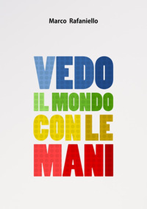 Vedo il mondo con le mani - Librerie.coop Vedo il mondo con le mani - Librerie.coop