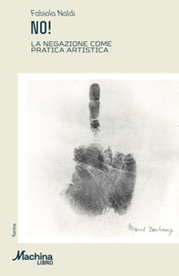 No! La negazione come pratica artistica - Librerie.coop