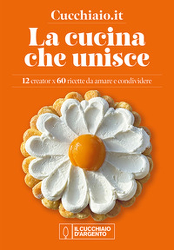 Cucchiaio.it. La cucina che unisce - Librerie.coop