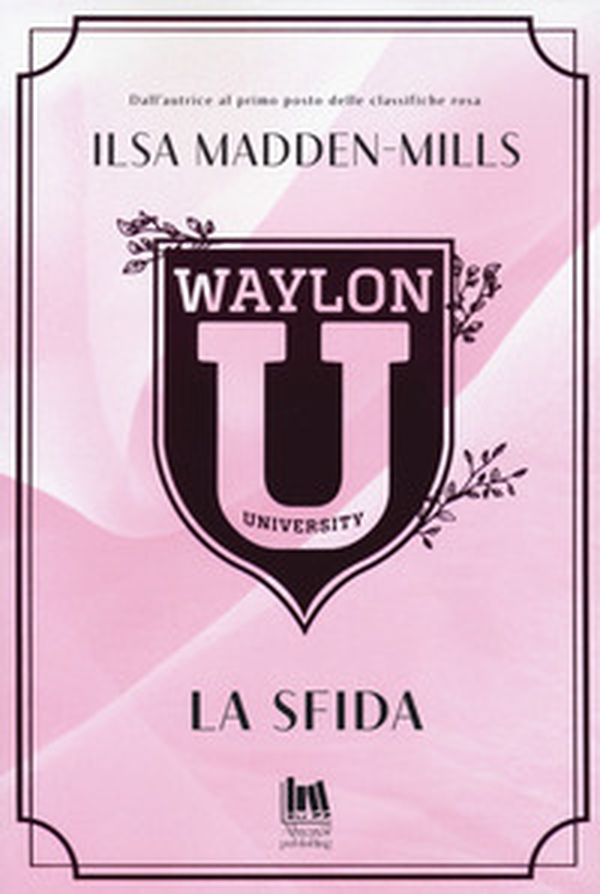 La sfida. Waylon University - Librerie.coop La sfida. Waylon University - Librerie.coop