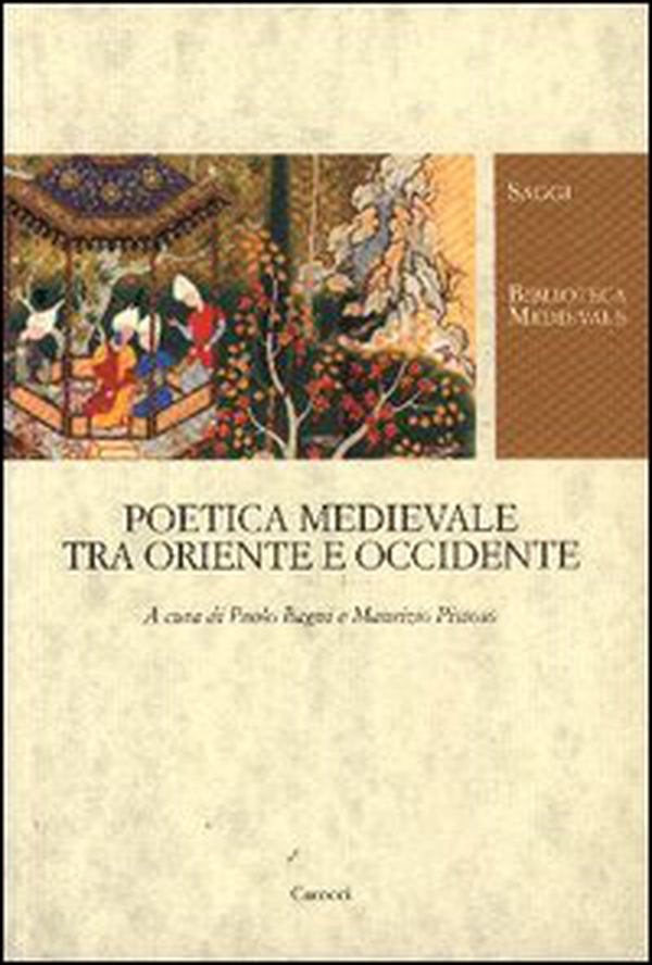 Poetica medievale tra Oriente e Occidente - Librerie.coop Poetica medievale tra Oriente e Occidente - Librerie.coop