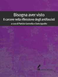 Bisogna aver visto. Il carcere nella riflessione degli antifascisti - Librerie.coop Bisogna aver visto. Il carcere nella riflessione degli antifascisti - Librerie.coop