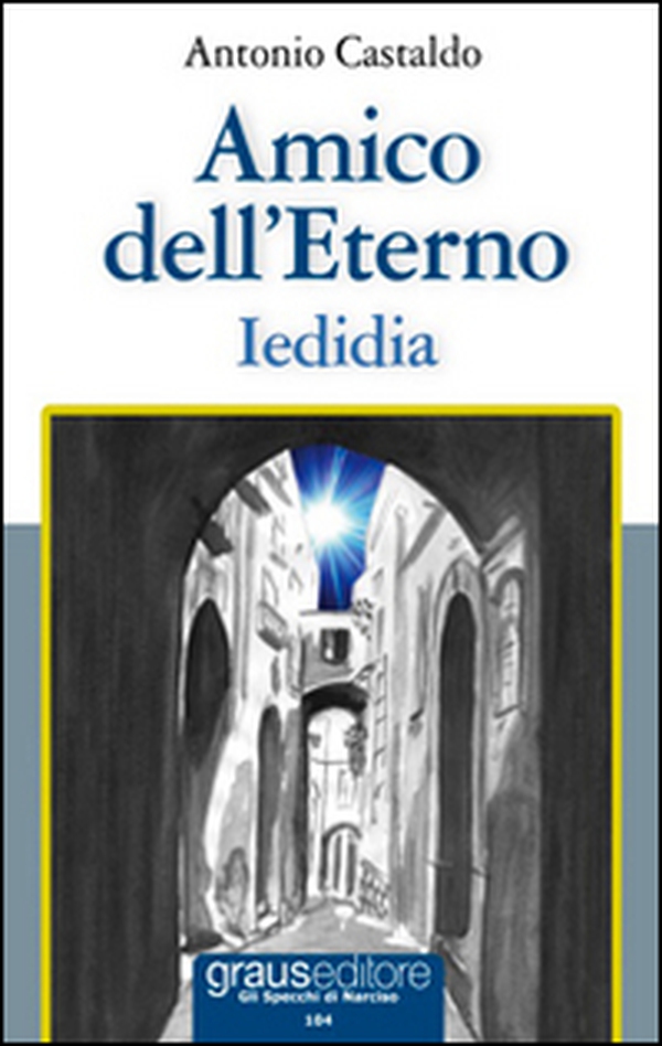 Amico dell'eterno. Iedidia - Librerie.coop Amico dell'eterno. Iedidia - Librerie.coop