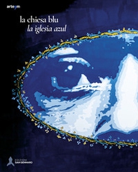 La chiesa blu-La iglesia azul. Giuliana Conte, Tono Cruz, Mono González - Librerie.coop