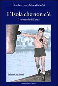 L'isola che non c'è. Il mio esodo dall'Istria - Librerie.coop