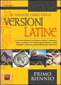 Il grande libro delle versioni latine. Testo latino a fronte. Per il primo biennio - Librerie.coop