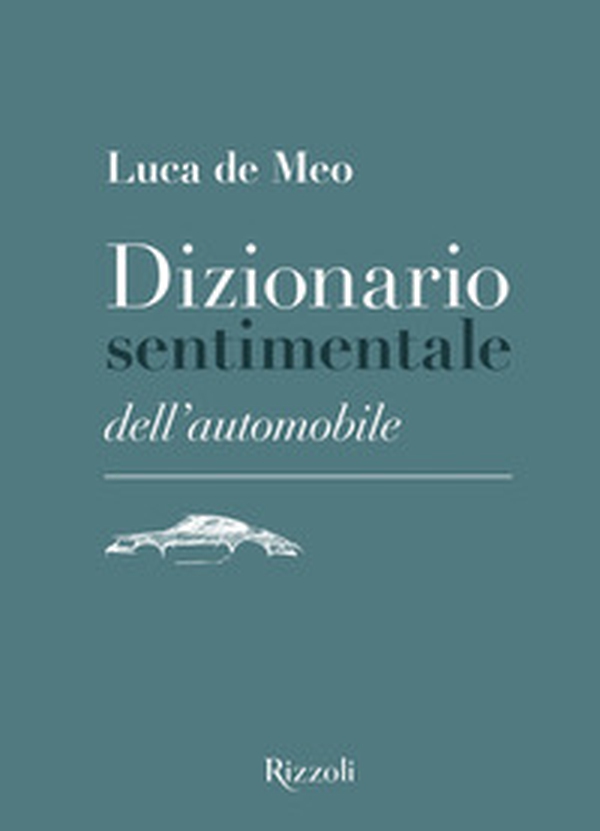 Dizionario sentimentale dell'automobile - Librerie.coop Dizionario sentimentale dell'automobile - Librerie.coop
