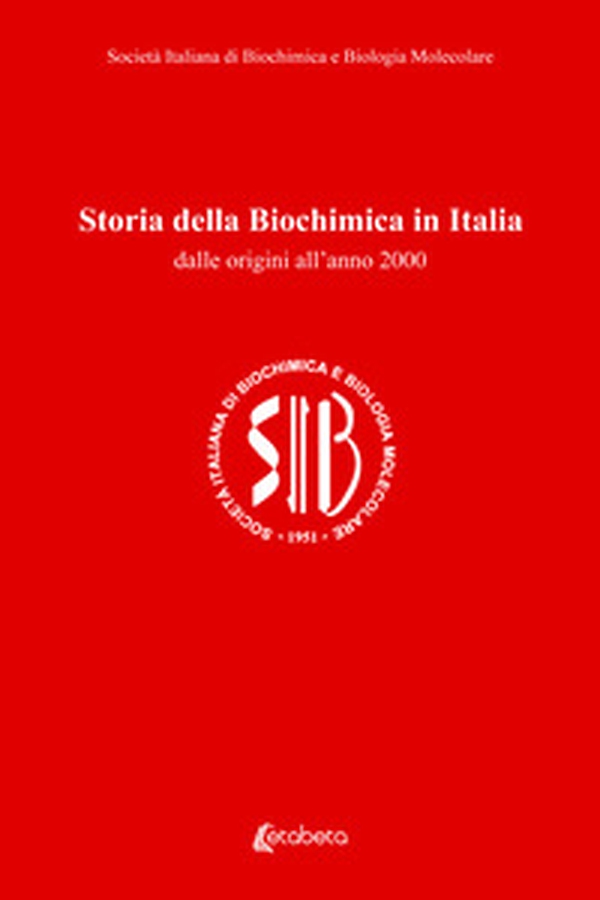 Storia della biochimica in Italia. Dalle origini all'anno 2000 - Librerie.coop Storia della biochimica in Italia. Dalle origini all'anno 2000 - Librerie.coop