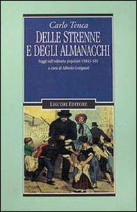 Delle strenne e degli almanacchi. Saggi sull'editoria popolare (1845-59) - Librerie.coop