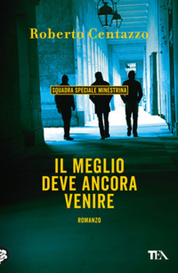 Il meglio deve ancora venire. Squadra speciale Minestrina in brodo - Librerie.coop Il meglio deve ancora venire. Squadra speciale Minestrina in brodo - Librerie.coop