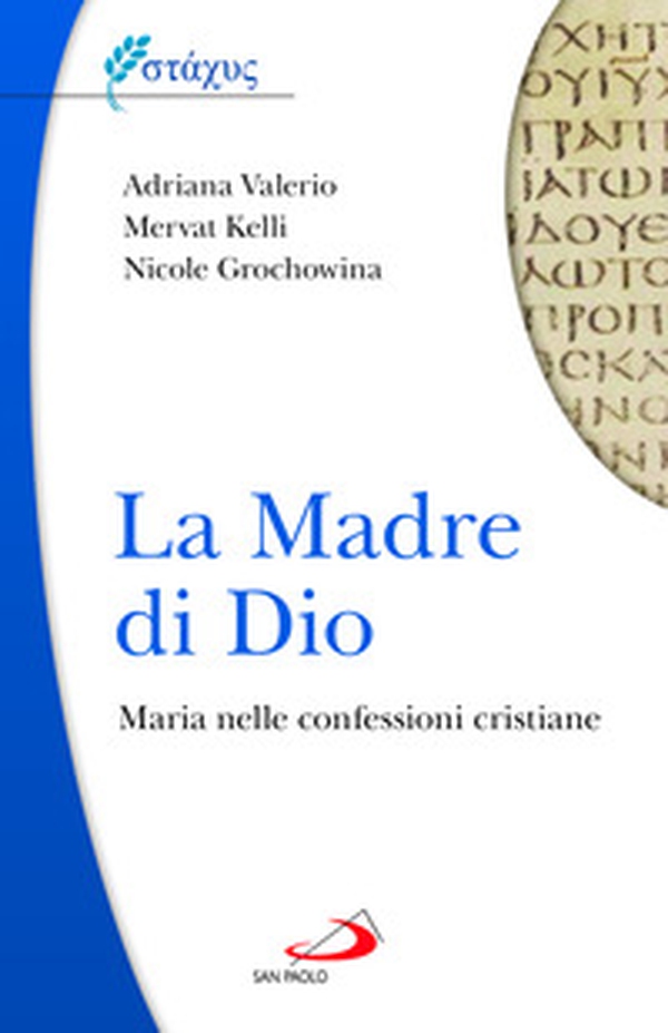 La Madre di Dio. Maria nelle confessioni cristiane - Librerie.coop La Madre di Dio. Maria nelle confessioni cristiane - Librerie.coop