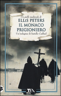 Il monaco prigioniero. Le indagini di fratello Cadfael - Librerie.coop Il monaco prigioniero. Le indagini di fratello Cadfael - Librerie.coop