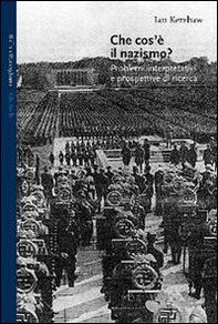 Che cos'è il nazismo? Problemi interpretativi e prospettive di ricerca - Librerie.coop Che cos'è il nazismo? Problemi interpretativi e prospettive di ricerca - Librerie.coop