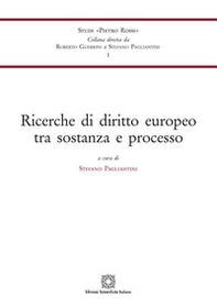 Ricerche di diritto europeo tra sostanza e processo - Librerie.coop