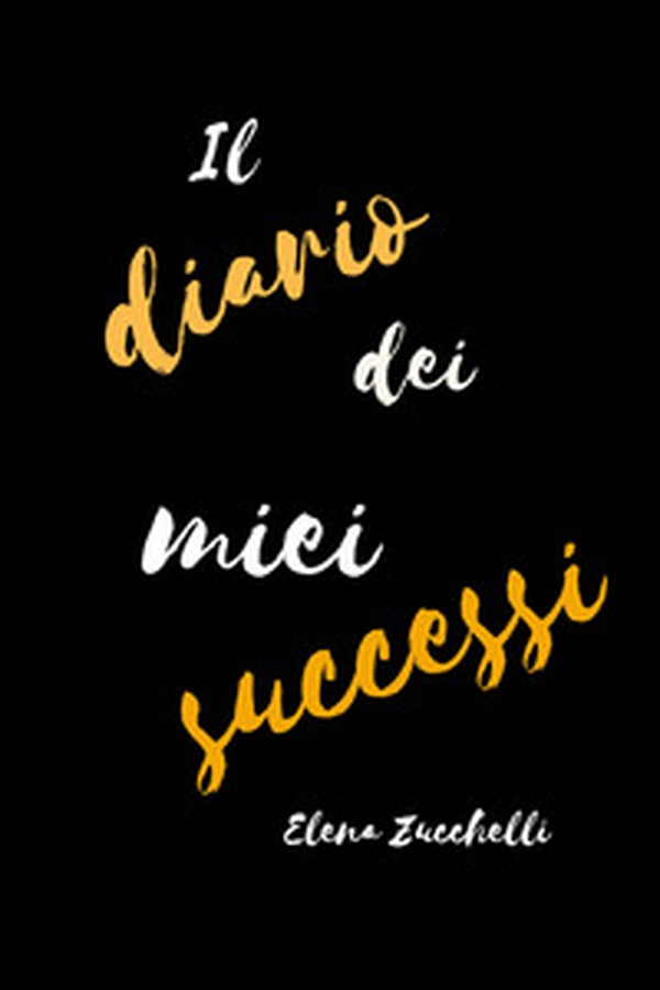 Il diario dei miei successi - Librerie.coop Il diario dei miei successi - Librerie.coop