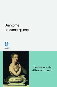 Le dame galanti - Librerie.coop Le dame galanti - Librerie.coop
