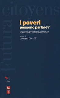 I poveri possono parlare? Soggetti, problemi, alleanze - Librerie.coop