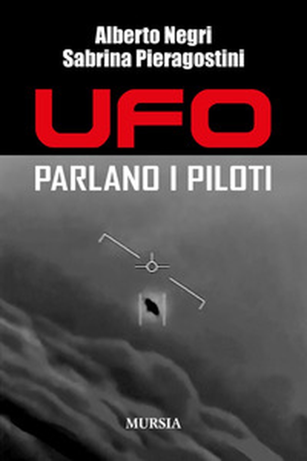 Ufo. Parlano i piloti - Librerie.coop Ufo. Parlano i piloti - Librerie.coop