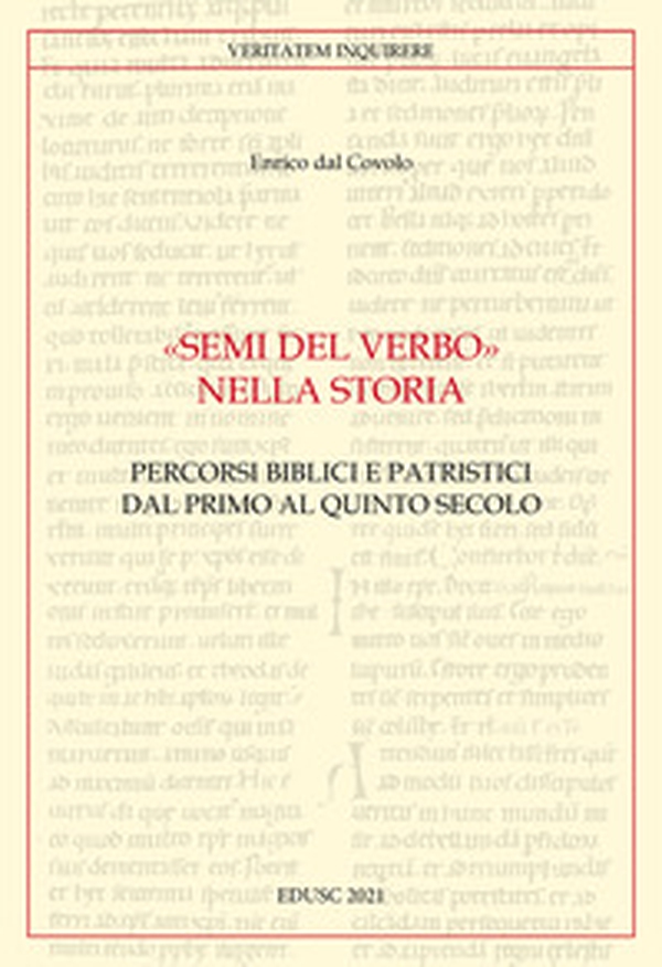 «Semi del Verbo nella Storia». Percorsi biblici e patristici dal primo al quinto secolo - Librerie.coop «Semi del Verbo nella Storia». Percorsi biblici e patristici dal primo al quinto secolo - Librerie.coop