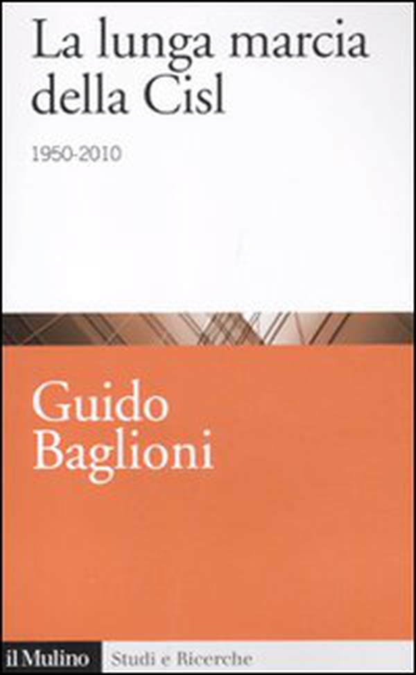 La lunga marcia della Cisl. 1950-2010 - Librerie.coop La lunga marcia della Cisl. 1950-2010 - Librerie.coop